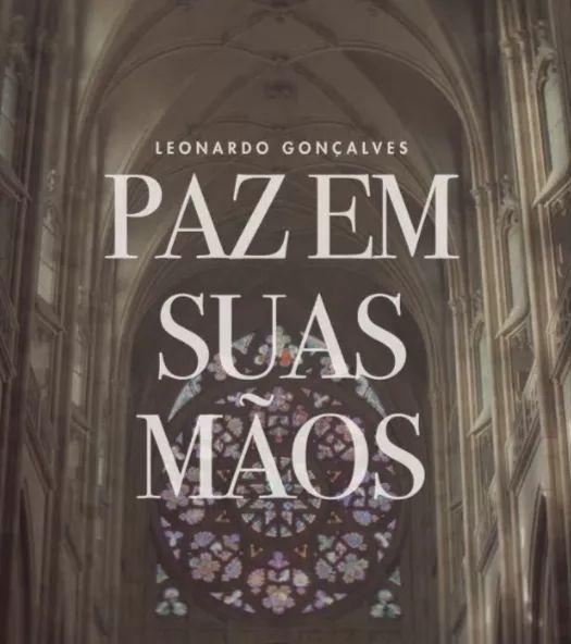 Portada de Sencillo/EP "Paz Em Suas Mãos", de Leonardo Gonçalves
