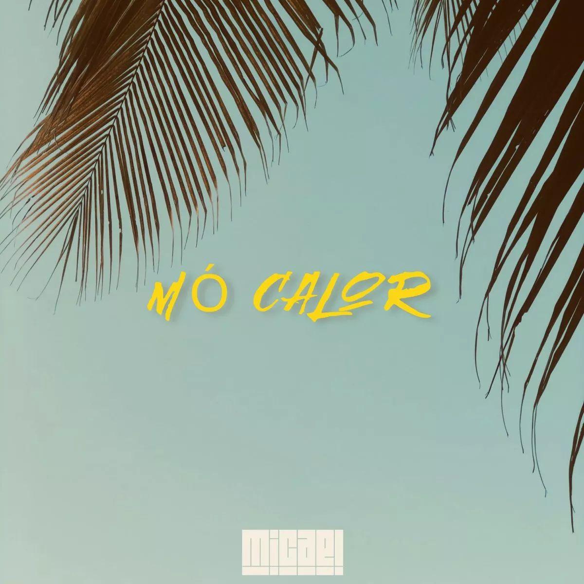 Portada de Sencillo/EP "Mó Calor", de Micael