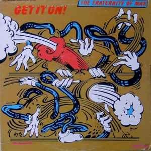 Album cover of "Get It On!" by The Fraternity of Man