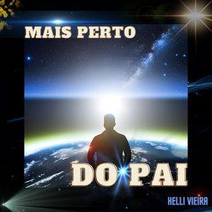 Portada de Sencillo/EP "EP Mais Perto Do pai", de Helli Vieira