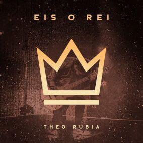 Capa do Single/EP "Eis o Rei", de Theo Rubia