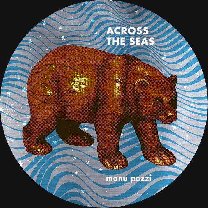 Portada de Álbum "Across The Seas", de Manu Pozzi