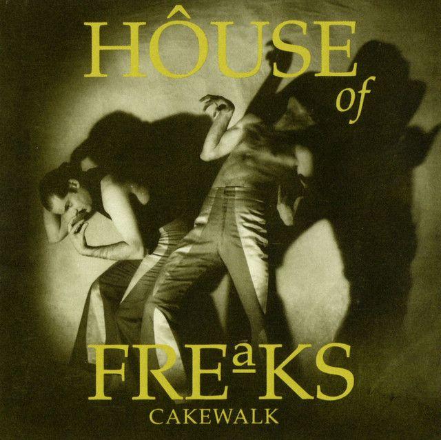 Album cover of "Cakewalk" by House of Freaks