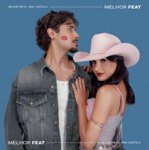 Capa do Single/EP "Melhor Feat (part. Ana Castela)", de Nilson Neto 