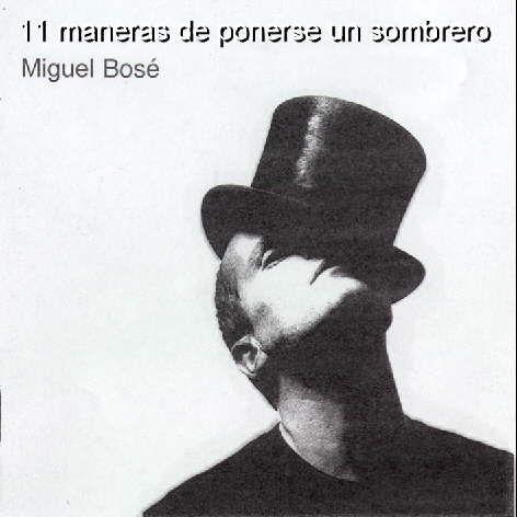 Portada de Álbum "11 Maneras De Ponerse El Sombrero", de Miguel Bosé