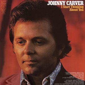 Portada de Álbum "I Start Thinking About You", de Johnny Carver