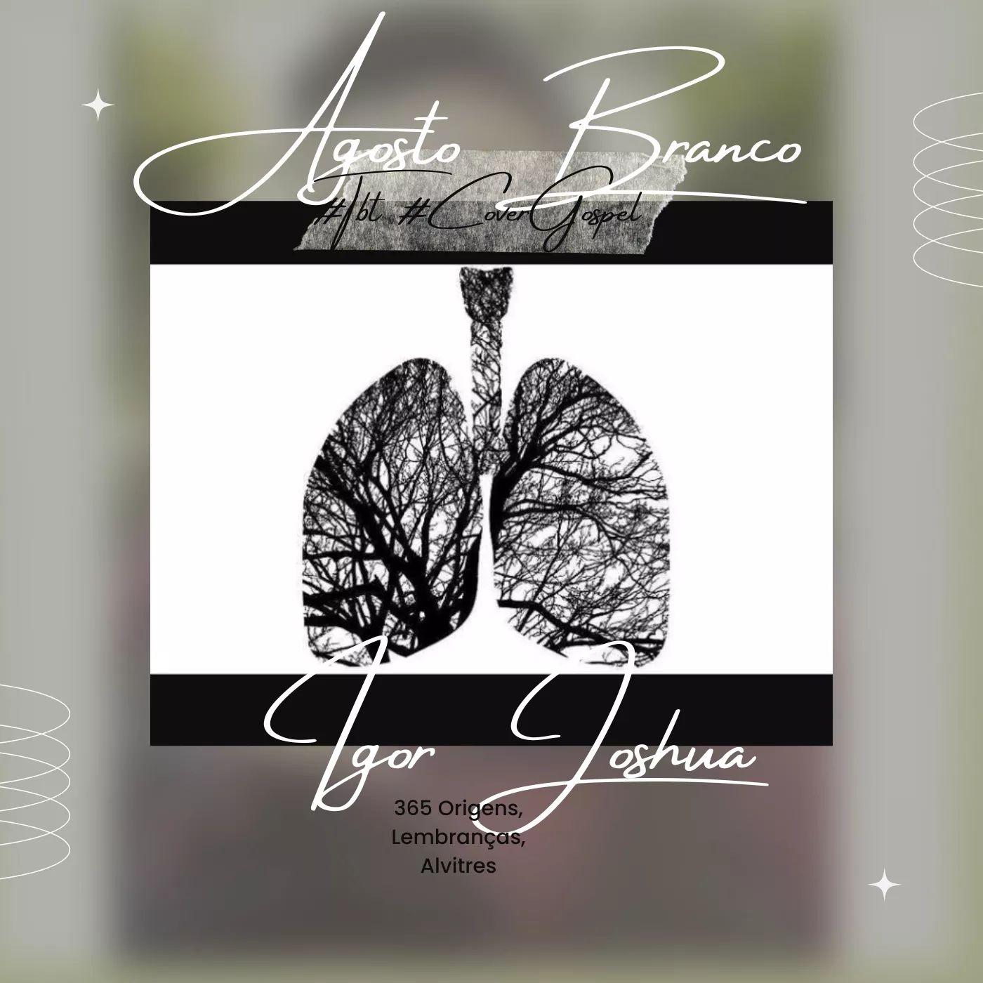 Portada de Álbum "Agosto Branco - Igor Joshua 2022 - (Origens, Lembranças, Alvitres II)", de Igor Joshua