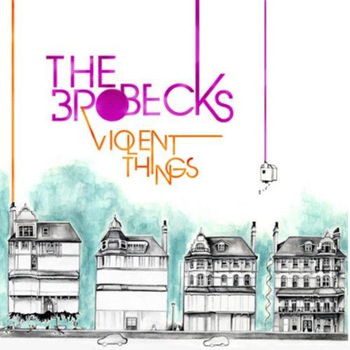 Album cover of "Violent Things" by The Brobecks