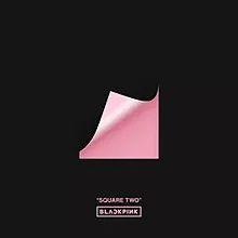 Portada de Sencillo/EP "SQUARE TWO", de BLACKPINK