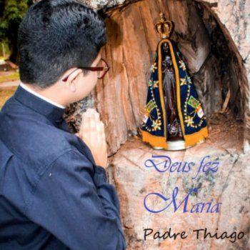 Capa do Single/EP "Deus Fez Maria", de Padre Thiago