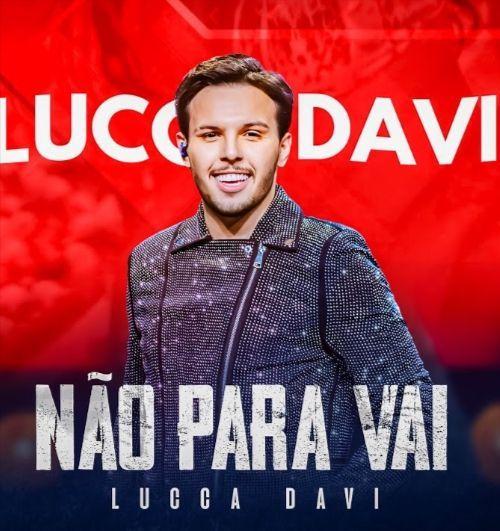 Portada de Sencillo/EP "Não Para Vai", de Lucca Davi