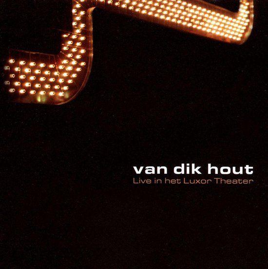 Portada de Álbum "Live In Het Luxor Theater", de Van Dik Hout