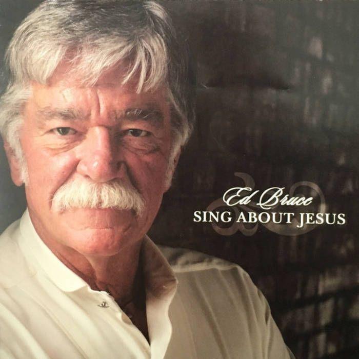 Album cover of "Sing About Jesus" by Ed Bruce
