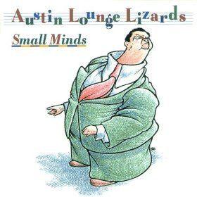 Capa do Álbum "Small Minds", de Austin Lounge Lizards