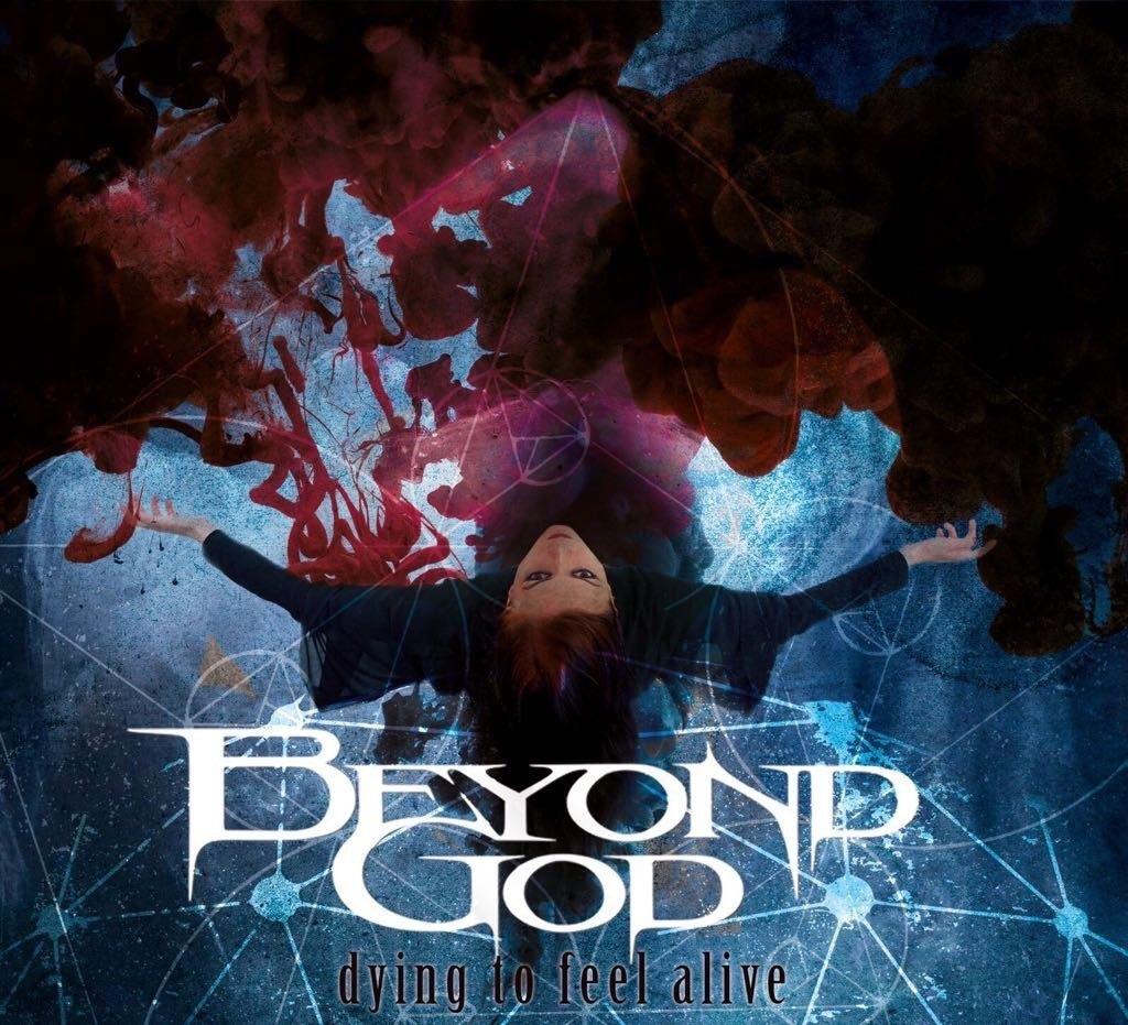 Portada de Álbum "Dying To Feel Alive", de Beyond God
