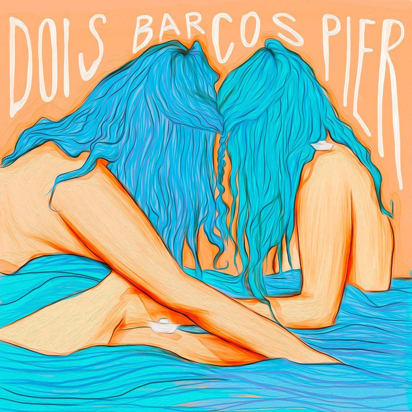 Portada de Sencillo/EP "Pier", de Dois Barcos