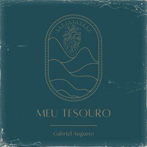 Portada de Sencillo/EP "Meu Tesouro", de Gabriel Augusto