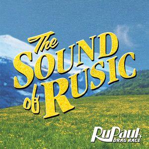 Album cover of "The Sound of Rusic" by The Cast Of Rupaul's Drag Race