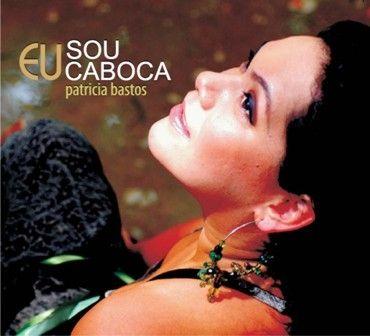 Portada de Álbum "Eu Sou Caboca", de Patrícia Bastos