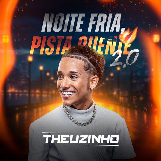 Album cover of "Noite Fria, Pista Quente 2.0" by Theuzinho
