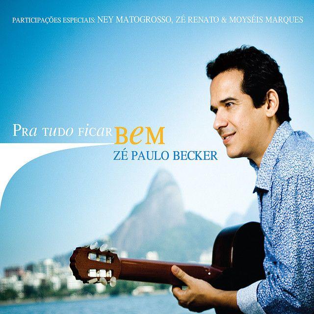 Capa do Álbum "Pra Tudo Ficar Bem", de Zé Paulo Becker