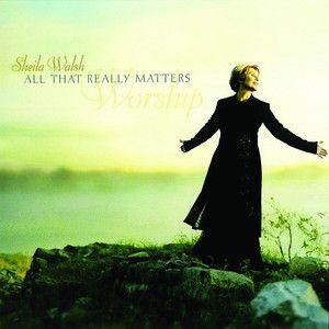Album cover of "All That Really Matters" by Sheila Walsh