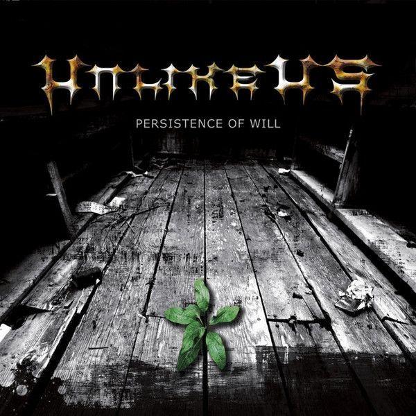 Portada de Álbum "Persistence Of Will", de Unlike Us