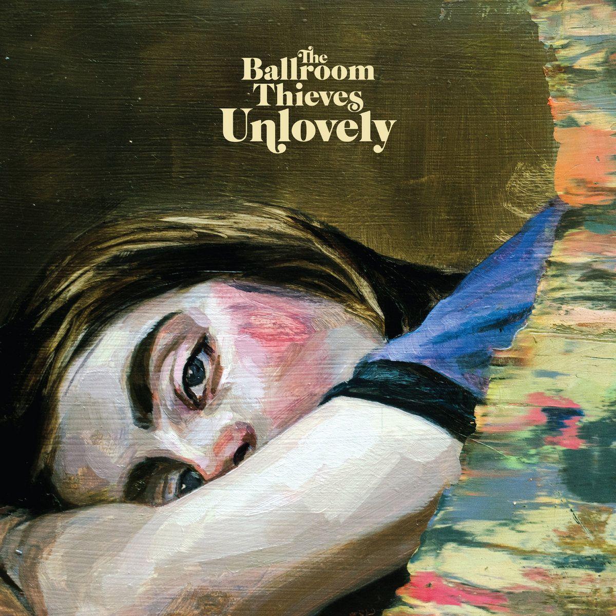 Portada de Álbum "Unlovely", de The Ballroom Thieves