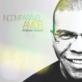 Portada de Álbum "Incomparável Amor", de Anderson Gustavo