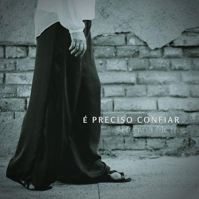Capa do Single/EP "É Preciso Confiar", de Regina Mota