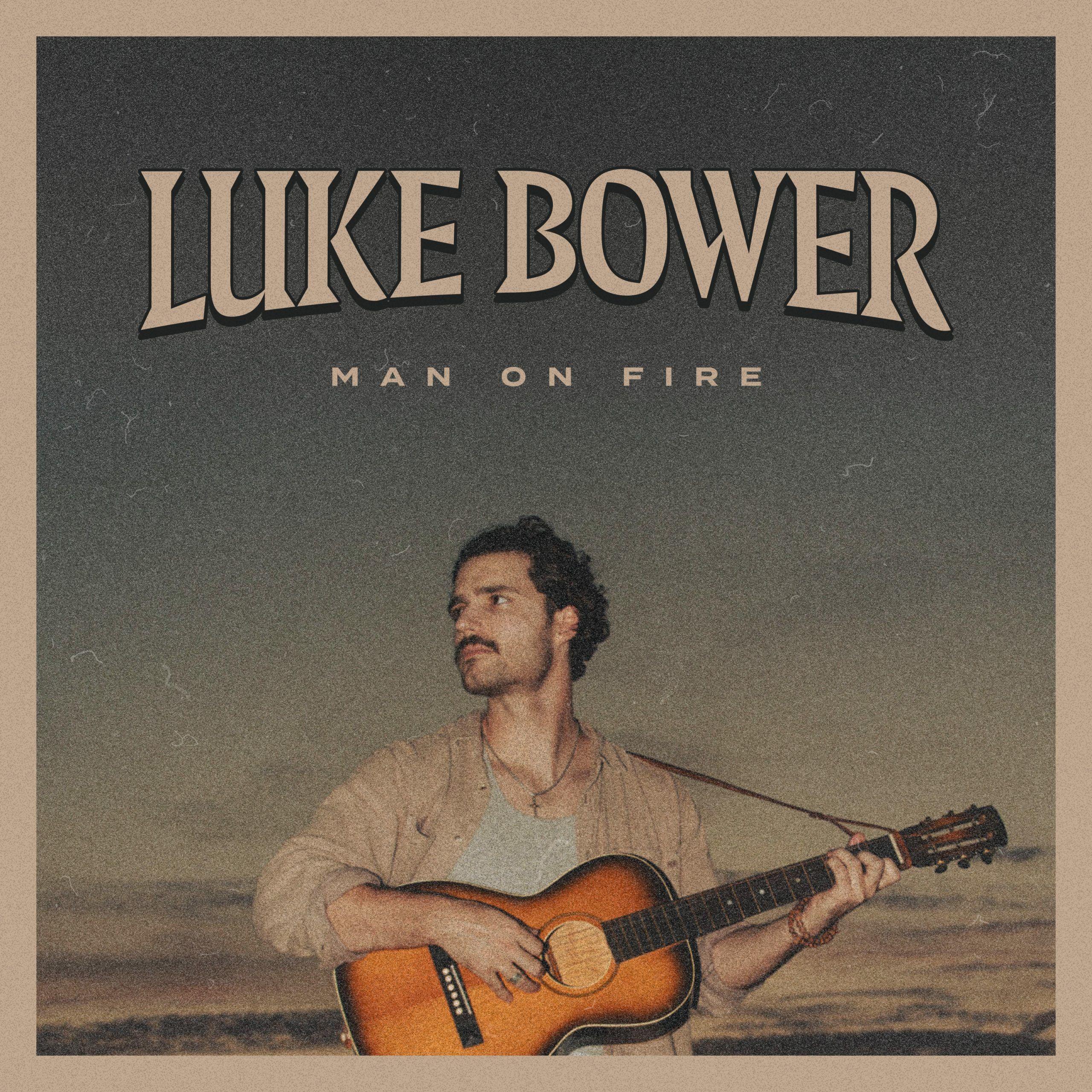 Portada de Sencillo/EP "Man On Fire", de Luke Bower
