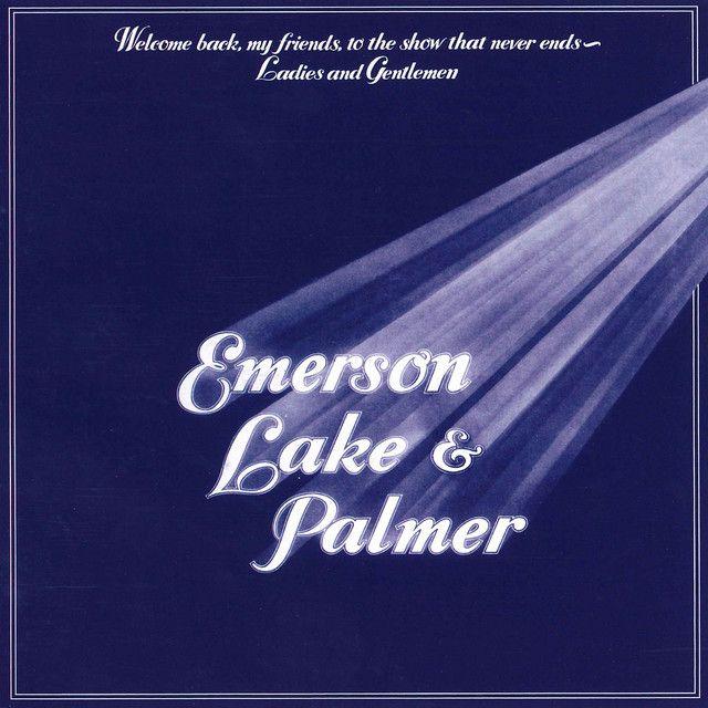Portada de Álbum "Welcome Back, My Friends, To The Show That Never Ends - Ladies And Gentlemen", de Emerson Lake And Palmer