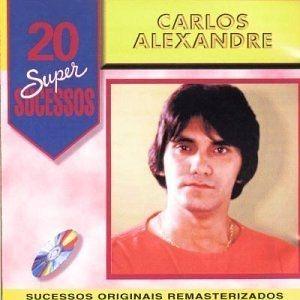 Album cover of "O Melhor De Carlos Alexandre - O Inesquecível" by Carlos Alexandre