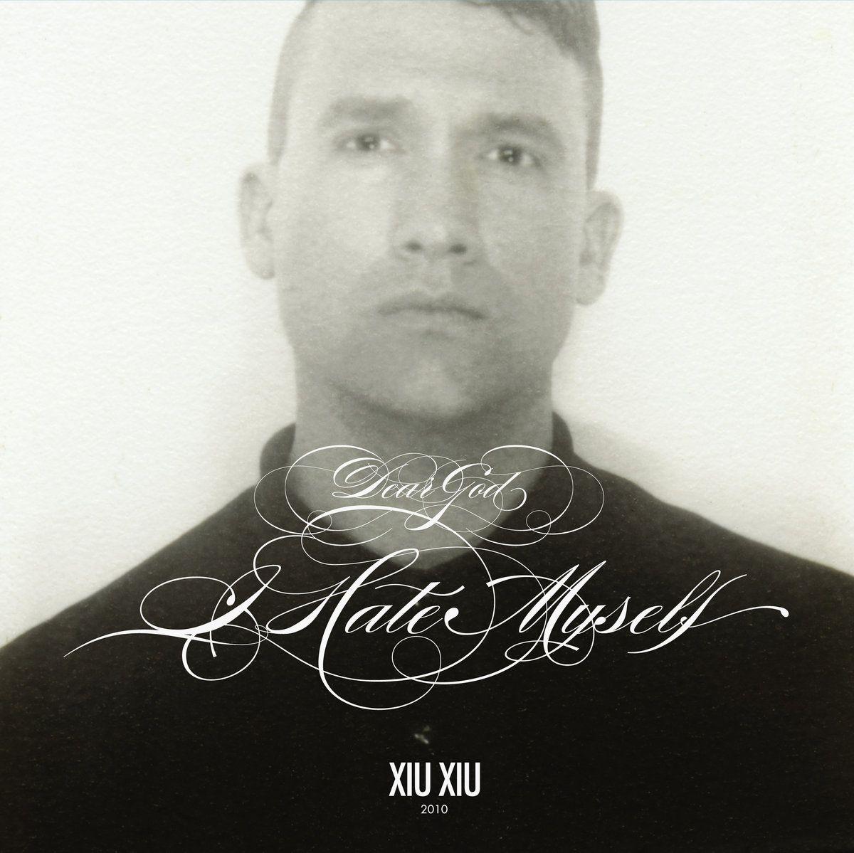 Portada de Álbum "Dear God, I Hate Myself", de Xiu Xiu