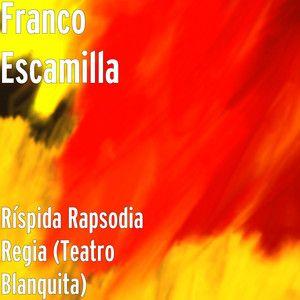 Portada de Álbum "Ríspida Rapsodia Regia (Teatro Blanquita)", de Franco Escamilla