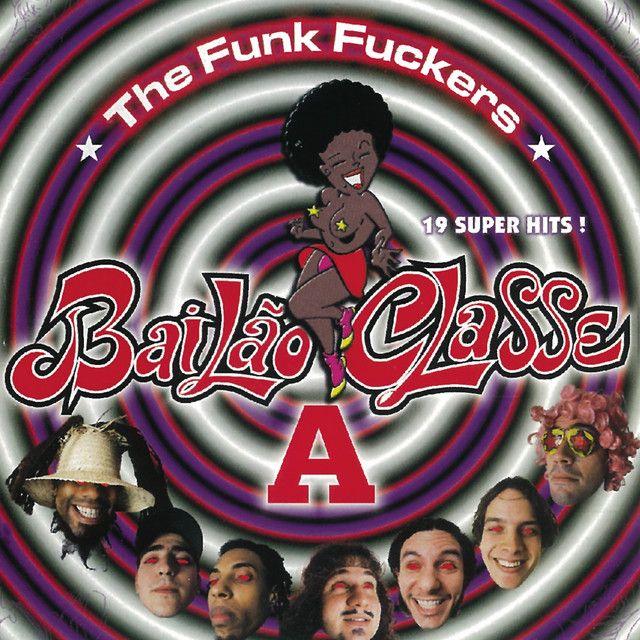Portada de Álbum "Bailão Classe A", de Funk Fuckers