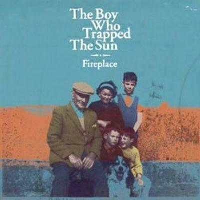 Portada de Álbum "Fireplace", de The Boy Who Trapped The Sun