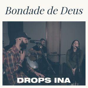 Capa do Single/EP "Bondade de Deus (Live Session)", de Drops INA