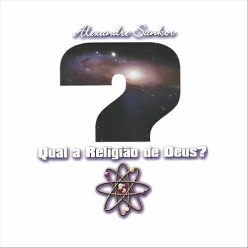 Portada de Álbum "Qual a Religião de Deus?", de Alexandre Sankor
