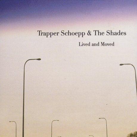 Portada de Álbum "Lived and Moved", de Trapper Schoepp & The Shades