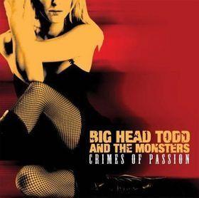 Portada de Álbum "Crimes Of Passion", de Big Head Todd And The Monsters