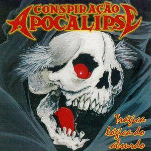 Capa do Álbum "Trágica Lógica do Absurdo", de Conspiração Apocalipse