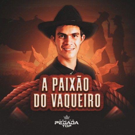 Portada de Sencillo/EP "A Paixão do Vaqueiro ", de Felipe Pegada Top