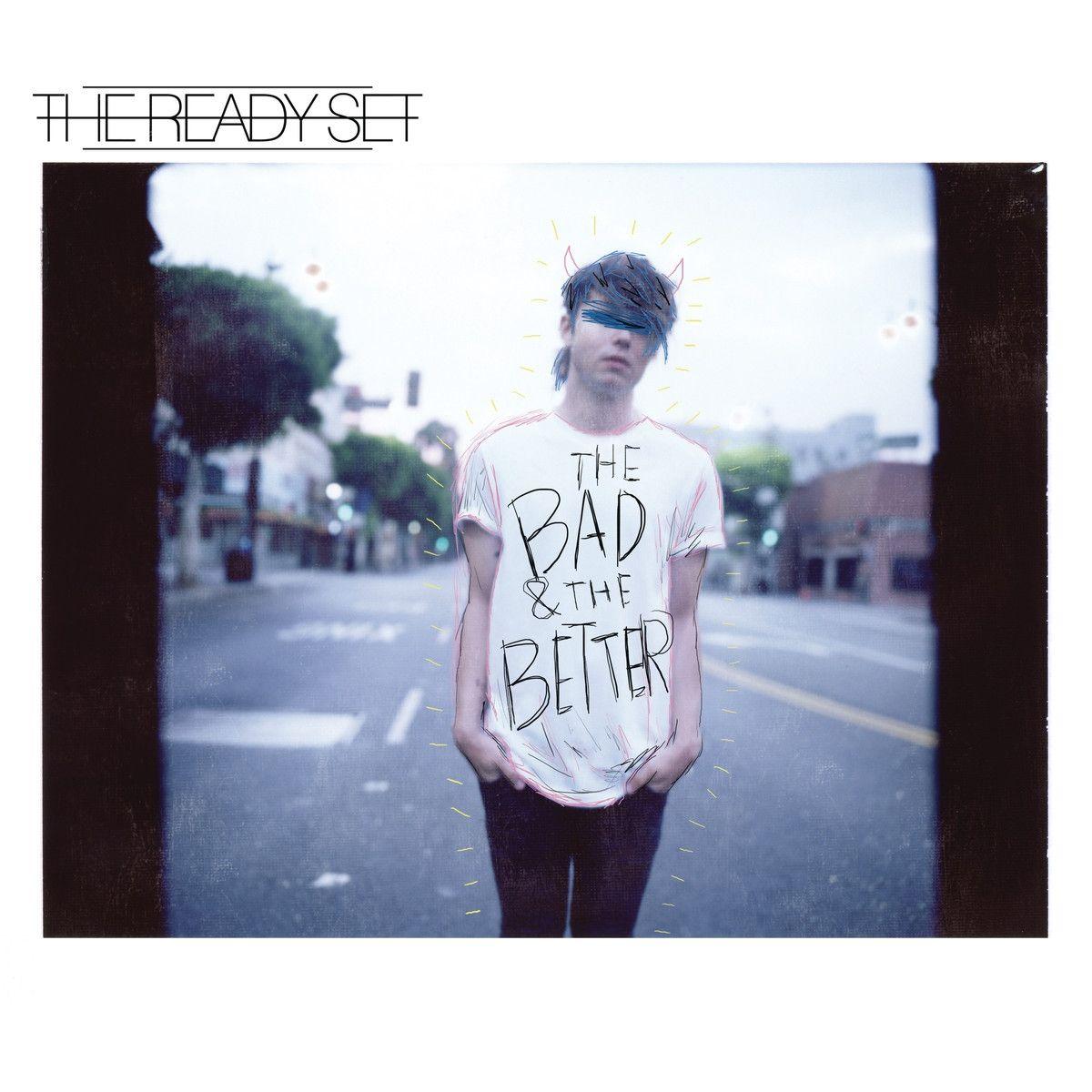 Portada de Álbum "The Bad & The Better", de The Ready Set