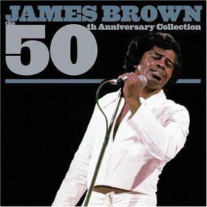 Album cover of "James Brown: the 50Th Anniversary Collection" by James Brown
