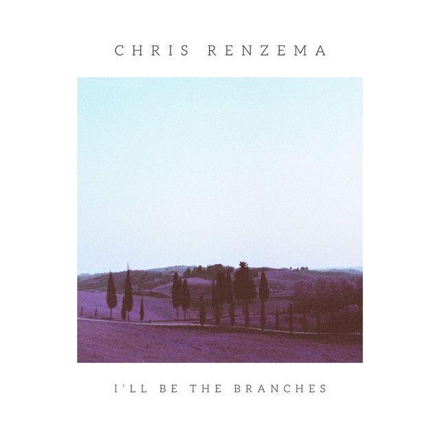 Portada de Álbum "I'll Be the Branches", de Chris Renzema