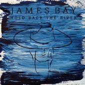 Portada de Sencillo/EP "Hold Back The River", de James Bay