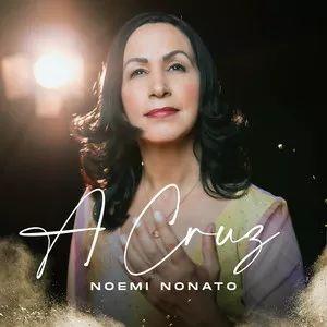 Album cover of "A Cruz" by Noemi Nonato