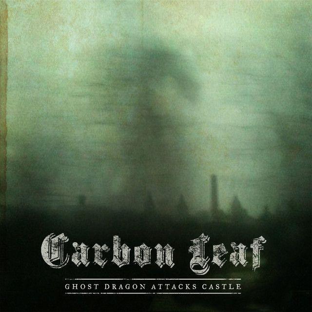 Portada de Álbum "Ghost Dragon Attacks Castle", de Carbon Leaf