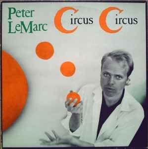 Capa do Álbum "Circus Circus", de Peter LeMarc